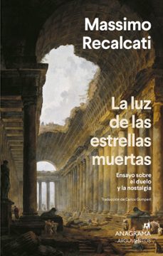 la luz de las estrellas muertas-massimo recalcati-9788433929730