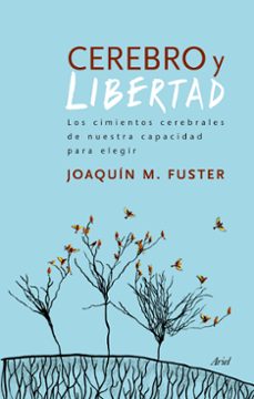 cerebro y libertad-joaquin m. fuster-9788434417830