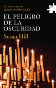 el peligro de la oscuridad-susan hill-9788435009430