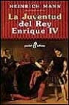 la juventud del rey enrique iv-heinrich mann-9788435016230