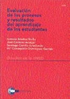 evaluacion de los procesos y resultados del aprendizaje de los es tudiantes-antonio medina revilla-jose cardona andujar-santiago castillo arredondo-maria concepcion dominguez garrido-9788436237030