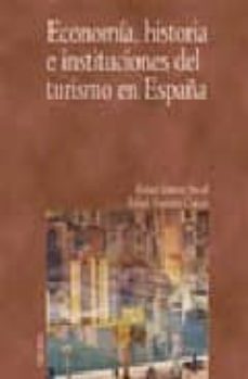 economia, historia e instituciones del turismo en españa-9788436815030