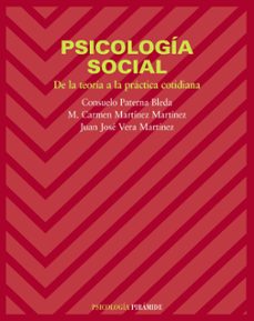 psicologia social: de la teoria a la practica cotidiana-consuelo paterna bleda-m. carmen martinez martinez-juan jose vera martinez-9788436818130