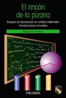 el rincon de la pizarra: ensayos de visualizacion en analisis mat ematico: elementos basicos del analisis-9788436823530