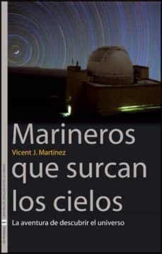marineros que surcan los cielos: la aventura de descubrir el univ erso-9788437066530