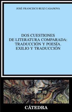 dos cuestiones de literatura comparada: traduccion y poesia: exil io y traduccion-9788437628530