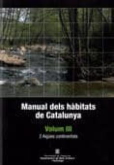 manual dels habitats de catalunya iii: aigues continentals-9788439378730