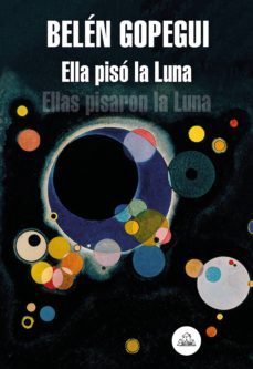 ella piso la luna (ebook)-belen gopegui-9788439736530