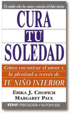 cura tu soledad-erika j. chopic-margaret paul-9788441400030