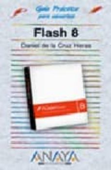 flash 8 (guia practica para usuarios)-daniel de la cruz heras-9788441519930