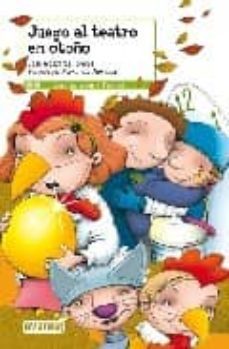 juego al teatro en otoño (teatro fabuloso)-jose gonzalez torices-9788444141930