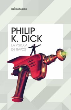 la pistola de rayos (ebook)-philip k. dick-9788445000830