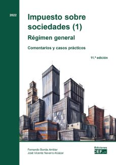 impuesto sobre sociedades (01) regimen general. cometarios y casos practicos-9788445443330