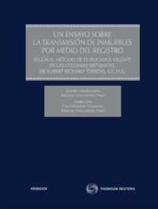 un ensayo sobre la transmision de inmuebles por medio del registr o (segun el metodo de duplicados vigente el las colonias britanicas-robert richard, sir torrens-9788447037230