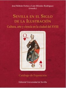 sevilla en el siglo de la ilustracion-jose beltran fortes-9788447219230