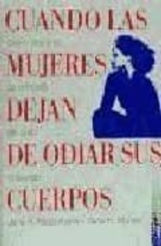 cuando las mujeres dejan de odiar sus cuerpos: como liberarse de la tirania del culto al cuerpo-9788449304330