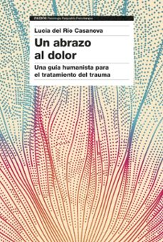 un abrazo al dolor (ebook)-lucía del río-9788449344930