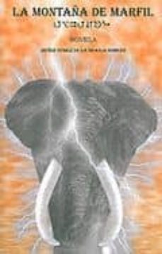 la montaña de marfil-javier gomez de la granja romero-9788461294930