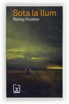 sota la llum-nancy huston-9788466130530