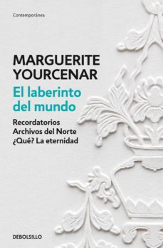 el laberinto del mundo (ebook)-marguerite yourcenar-9788466338530