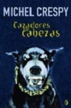 cazadores de cabezas-michel crespy-9788466603430
