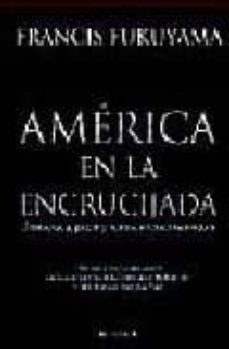 america en la encrucijada-francis fukuyama-9788466629430