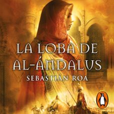 la loba de al-andalus (trilogia almohade 1) (audiolibro)-sebastian roa-9788466671330