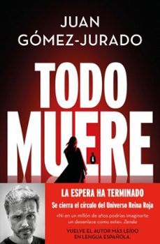 todo muere (todo arde 3)-juan gomez jurado-9788466679930