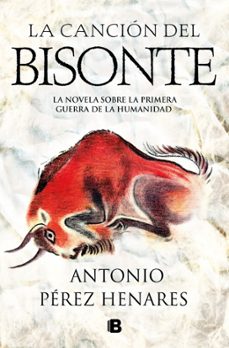 la cancion del bisonte-antonio perez henares-9788466684330