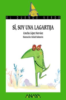 si,soy una lagartija (el duende verde)-concha lopez narvaez-9788466794930
