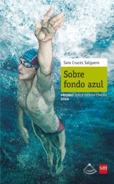 sobre fondo azul (premio jordi sierra i fabra)-sara cruces salguero-9788467587630