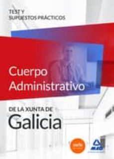 cuerpo administrativo de la xunta de galicia. test y supuestos pr acticos-9788467669930