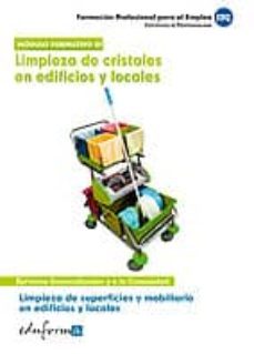certificado de profesionalidad: limpieza de superficies y mobilia rio en edificios y locales. modulo 3: limpieza de cristales en edificios y locales (formacion para el empleo)-9788467672930