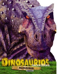 alosaurio (dinosaurios increibles)-9788467728330