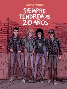 siempre tendremos 20 años (2ª ed.)-jaime martin-9788467945430