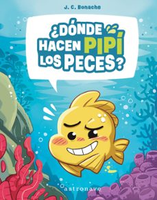 ¿donde hacen pipi los peces?-j.c. bonache-9788467970630