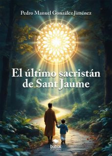 el ultimo sacristan de sant jaume (ebook)-pedro manuel gonzález jiménez-9788468587530