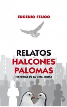 relatos de halcones y palomas. historias de la vida misma (ebook)-9788468660530