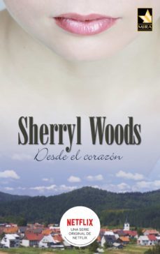 desde el corazón-sherryl woods-9788468716930