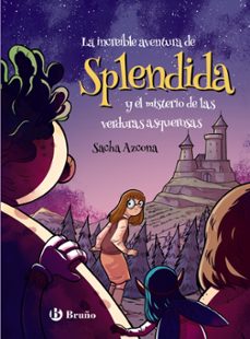 la increible aventura de splendida y el misterio de las verduras asquerosas-sacha azcona-9788469628430