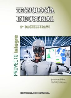 tecnologia industrial 2º bachillerato proyecto integra-9788470635830