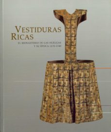 vestiduras ricas: el monasterio de las huelgas y us epoca 1170-13 40-9788471203830