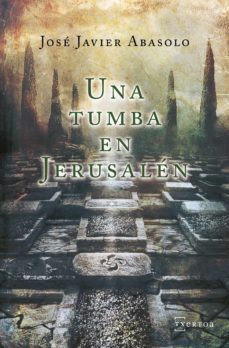 una tumba en jerusalem (ebook)-jose javier abasolo-9788471486530