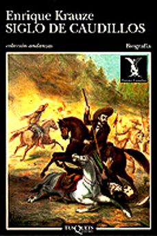siglo de caudillos-enrique krauze-9788472234130