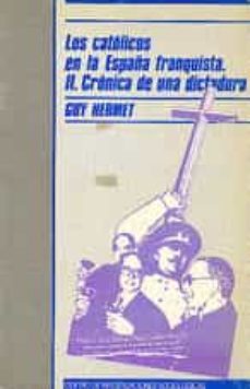 los catolicos en la españa franquista. t.2 cronica de una dictadu ra-9788474761030