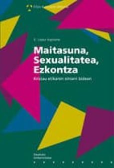 maitasuna, sexualitatea, ezkontza; kristau etikaren oinarribidean-e. lopez azpitarte-9788474859430