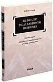 el delito de alzamiento de bienes: puesta al dia conforme al codi go penal de 1995 (2ª ed.)-francisco muñoz conde-9788476765630