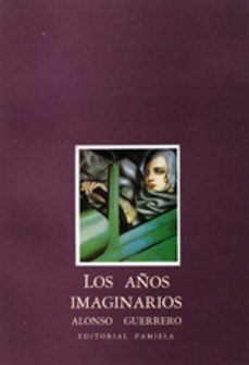 los años imaginarios-alonso guerrero paz-9788476810330