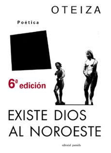 existe dios al noroeste-jorge oteiza-9788476811030