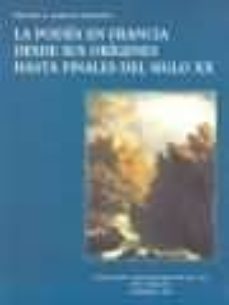 la poesia en francia desde sus origenes hasta finales del siglo x x-9788478016730